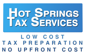 Hot Springs Tax Services. Low Cost Income Tax Preparation with No Upfront Cost to you.