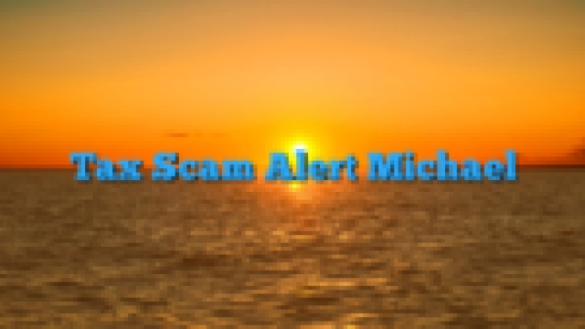 Tax Scam Alert Michael Smith of Wisconsin 920-535-4222